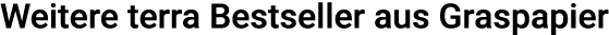 Weitere terra Bestseller aus Graspapier