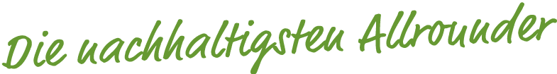 Die nachhaltigsten Allrounder 
