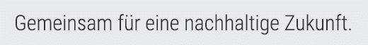 Gemeinsam für eine nachhaltige Zukunft 