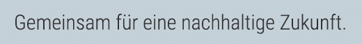 Gemeinsam für eine nachhaltige Zukunft 