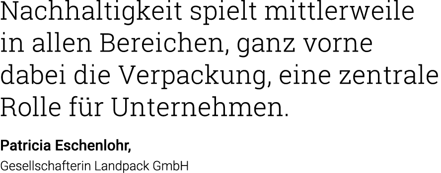 Nachhaltigkeit spielt mittlerweile in allen Bereichen, ganz vorne dabei die Verpackung, eine zentrale Rolle für Unter   