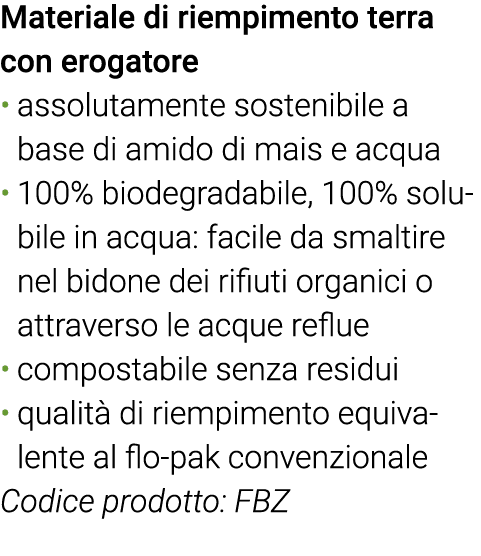 Materiale di riempimento terra con erogatore assolutamente sostenibile a base di amido di mais e acqua 100% biodegrad   