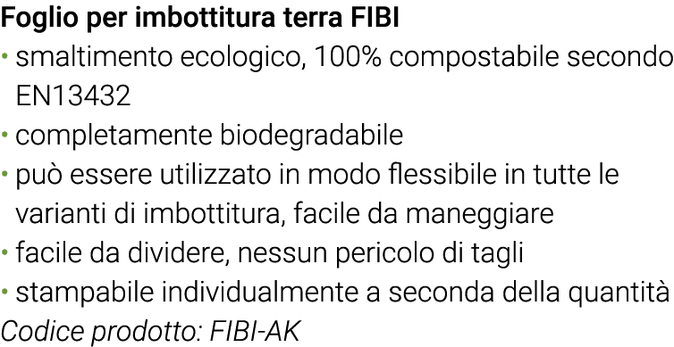 Foglio per imbottitura terra FIBI smaltimento ecologico, 100% compostabile secondo EN13432 completamente biodegradabi   