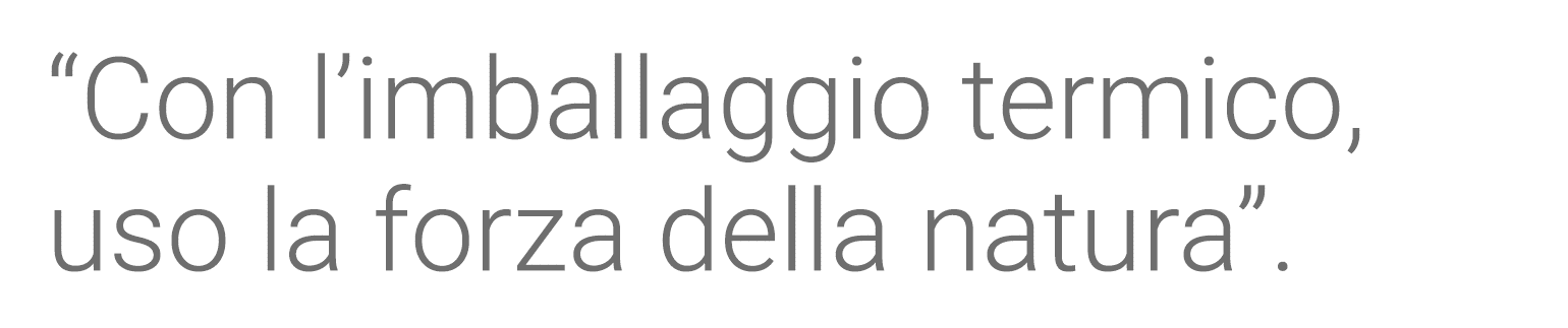  Con l imballaggio termico, uso la forza della natura  