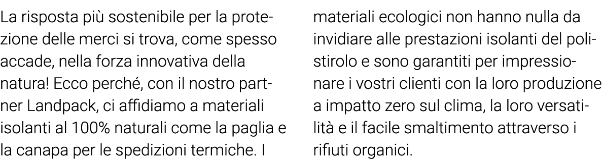 La risposta più sostenibile per la protezione delle merci si trova, come spesso accade, nella forza innovativa della    