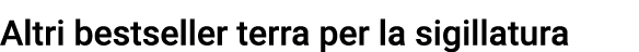 Altri bestseller terra per la sigillatura