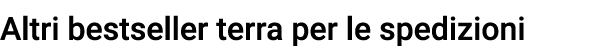 Altri bestseller terra per le spedizioni