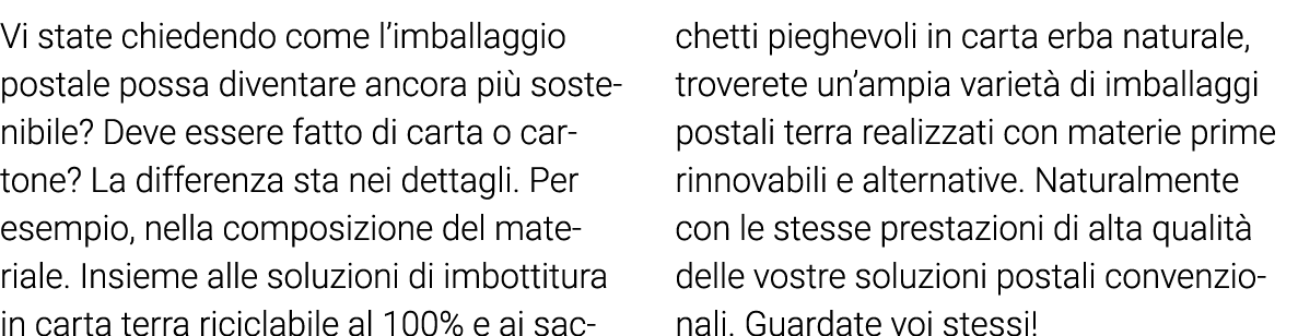 Vi state chiedendo come l imballaggio postale possa diventare ancora più sostenibile  Deve essere fatto di carta o ca   