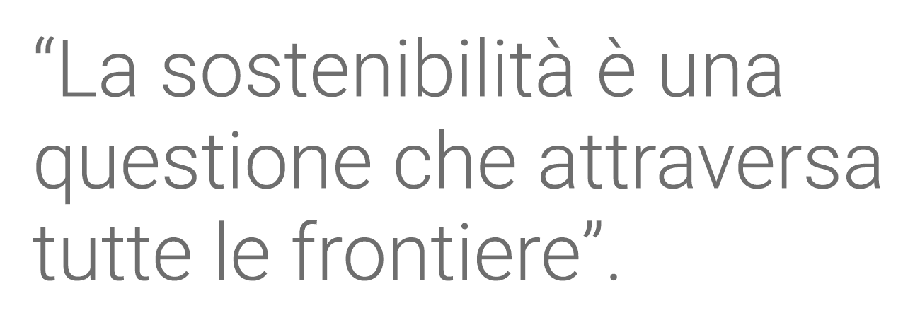  La sostenibilità è una questione che attraversa tutte le frontiere  