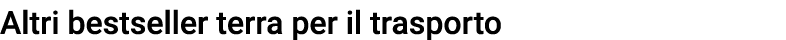Altri bestseller terra per il trasporto