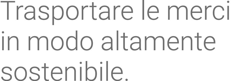 Trasportare le merci in modo altamente sostenibile 