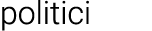 politici