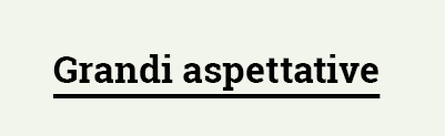 Grandi aspettative