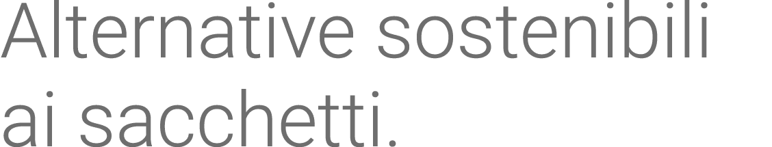 Alternative sostenibili ai sacchetti 
