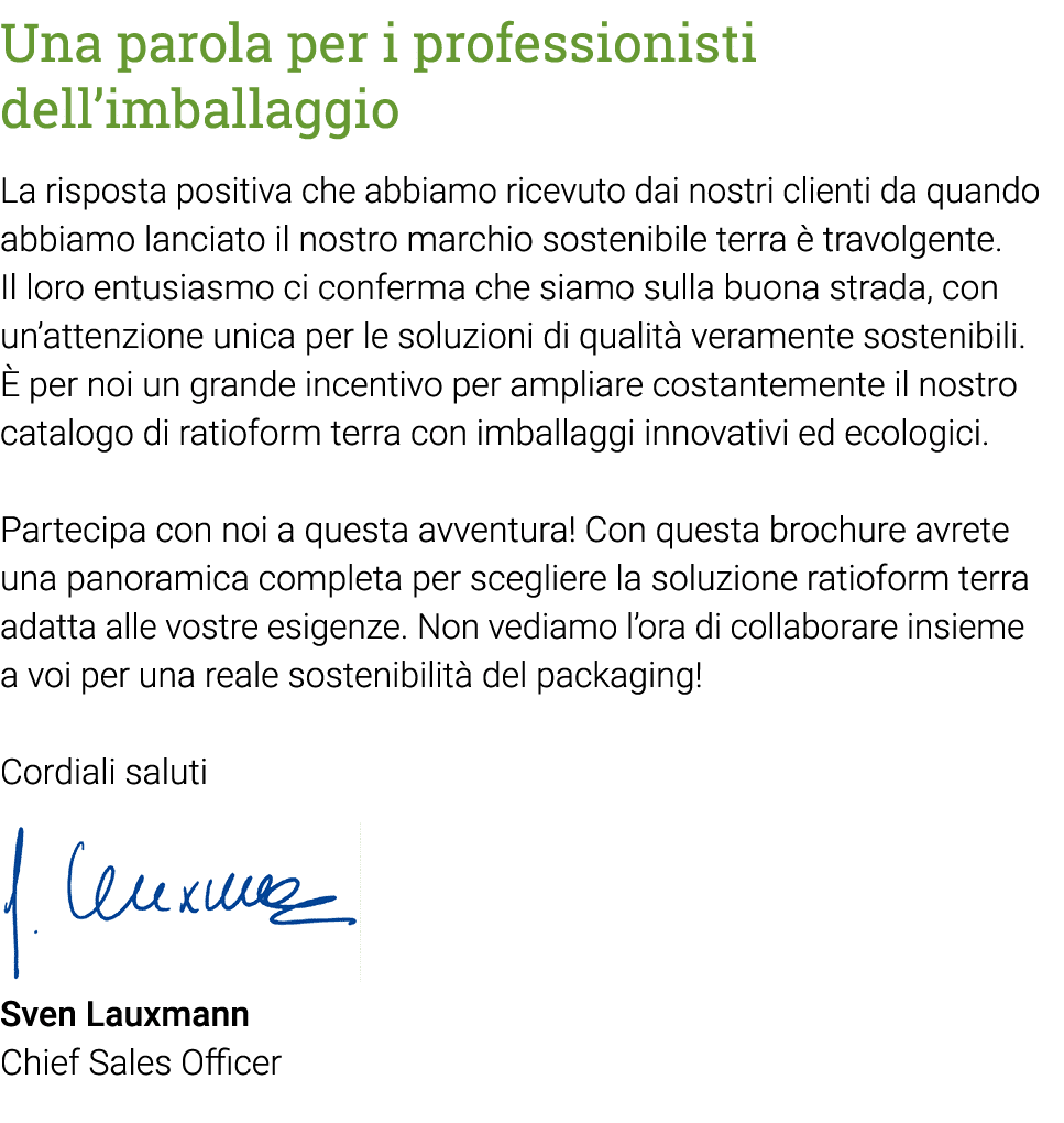Una parola per i professionisti  dell imballaggio La risposta positiva che abbiamo ricevuto dai nostri clienti da qua   