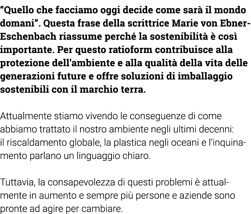  Quello che facciamo oggi decide come sarà il mondo domani   Questa frase della scrittrice  Marie von Ebner- Eschenba   