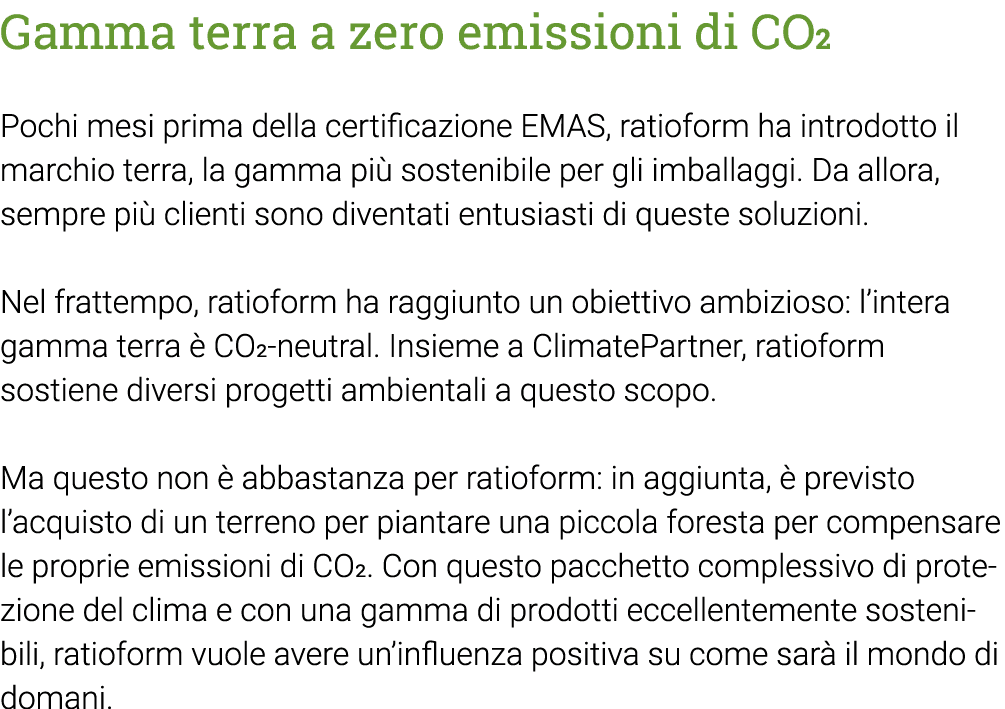 Gamma terra a zero emissioni di CO2 Pochi mesi prima della certificazione EMAS, ratioform ha introdotto il marchio te   