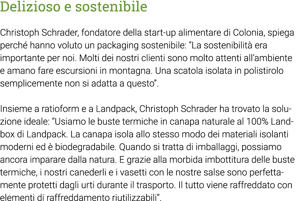 Delizioso e sostenibile Christoph Schrader, fondatore della start-up alimentare di Colonia, spiega perché hanno volut   