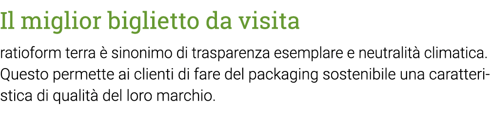 Il miglior biglietto da visita ratioform terra è sinonimo di trasparenza esemplare e neutralità climatica  Questo per   