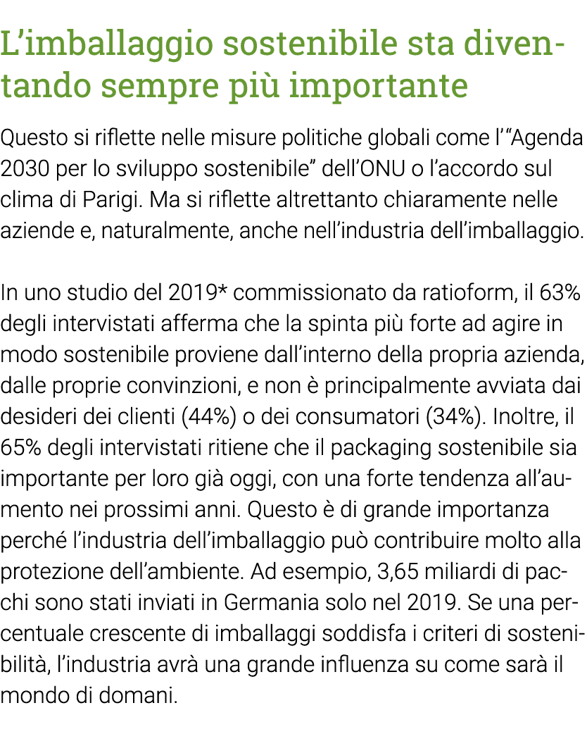 L imballaggio sostenibile sta diventando sempre più importante Questo si riflette nelle misure politiche globali come   