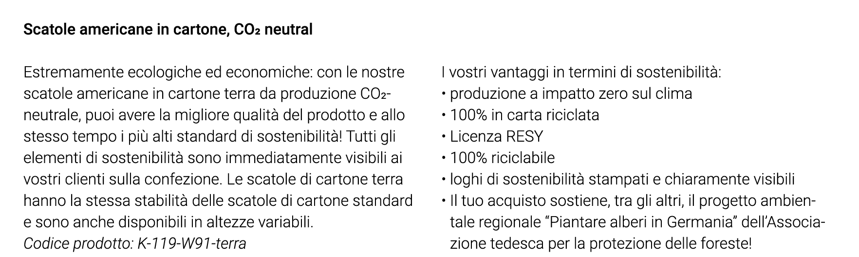Scatole americane in cartone, CO2 neutral Estremamente ecologiche ed economiche: con le nostre scatole americane in c   