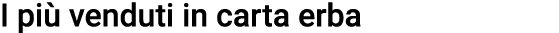 I più venduti in carta erba