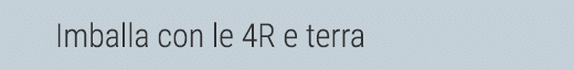 Imballa con le 4R e terra