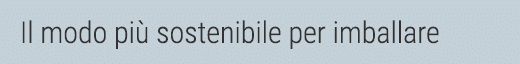 Il modo più sostenibile per imballare