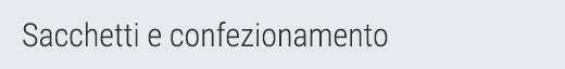 Sacchetti e confezionamento
