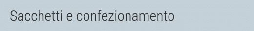 Sacchetti e confezionamento