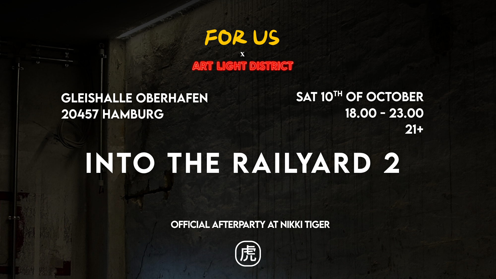 FOR US x ART LIGHT DISTRICT - presents THE RAILYARD 2 @Gleishalle