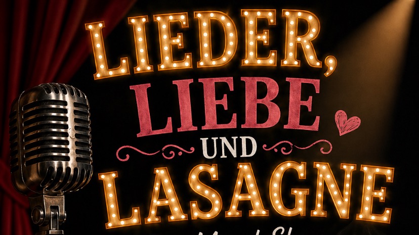 Lieder, Liebe und Lasagne