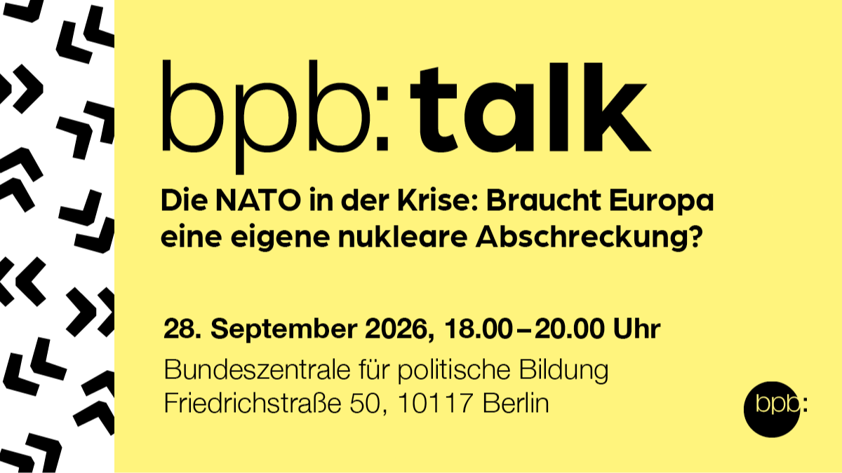 bpb:talk | Die NATO in der Krise: Braucht Europa eine eigene nukleare Abschreckung?