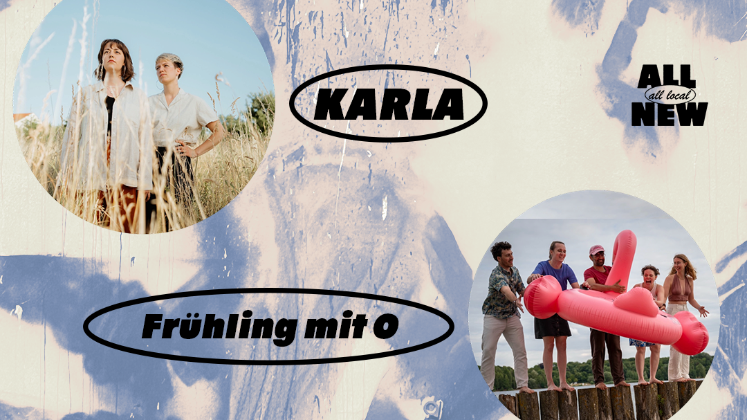 all local, all new: Frühling mit O + KARLA