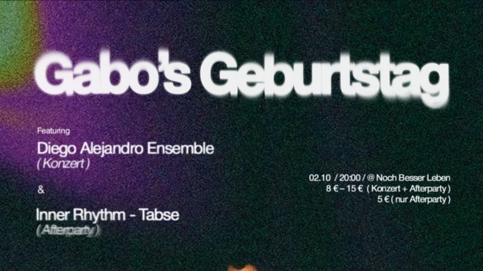 Diego Alejandro Ensemble + DJ Aftershow (Gabo-Bday)
