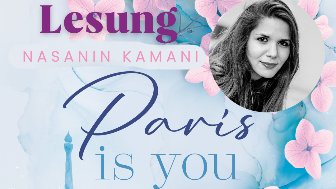 "Paris is you" Lesung mit Nasanin Kamani