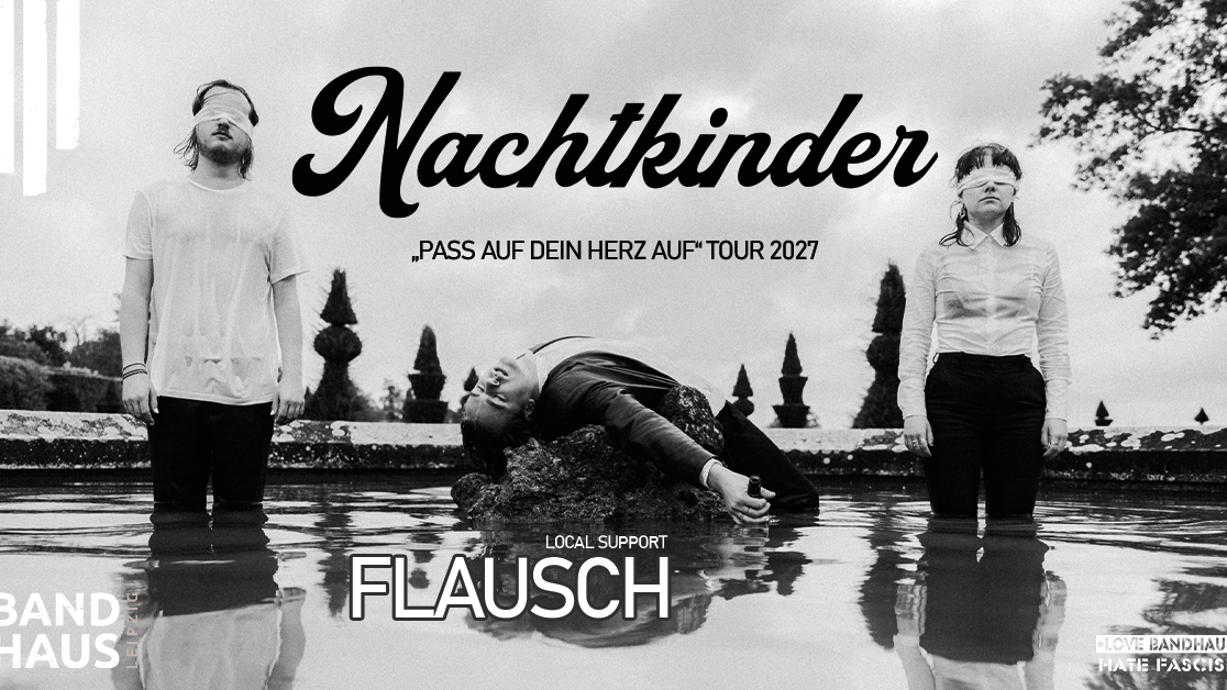 Nachtkinder - „Pass auf dein Herz auf“ Tour 2027 | Local Support: FLAUSCH