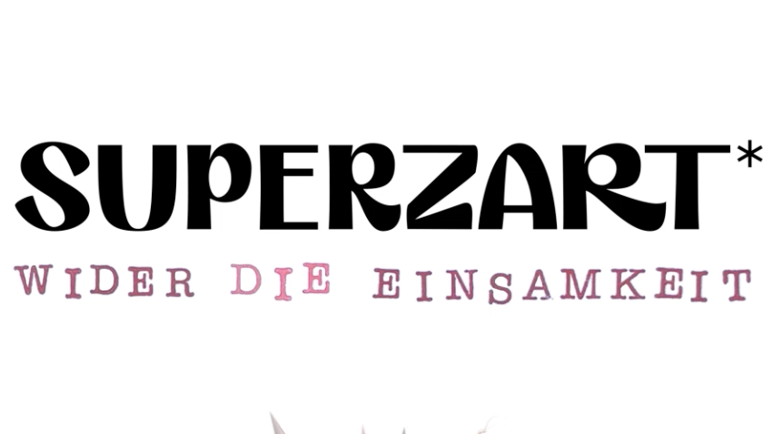 SUPERZART* WIDER DIE EINSAMKEIT