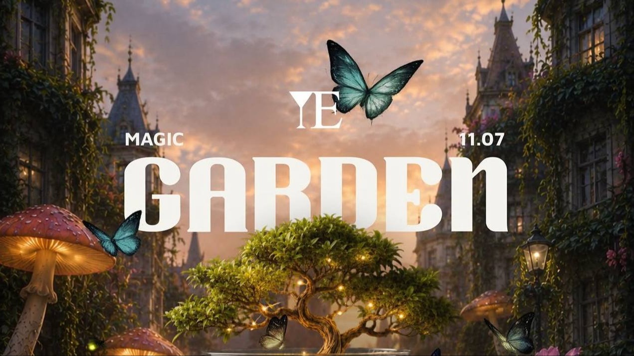 YE presents the MAGIC GARDEN