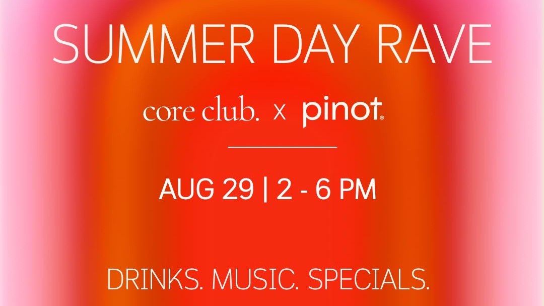 core club. x pinot SUMMER DAY RAVE