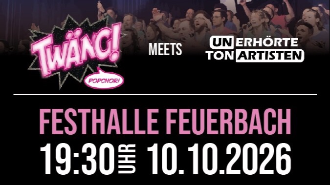 Twäng! meets Unerhörte Tonartisten – A cappella bis ihr tanzt