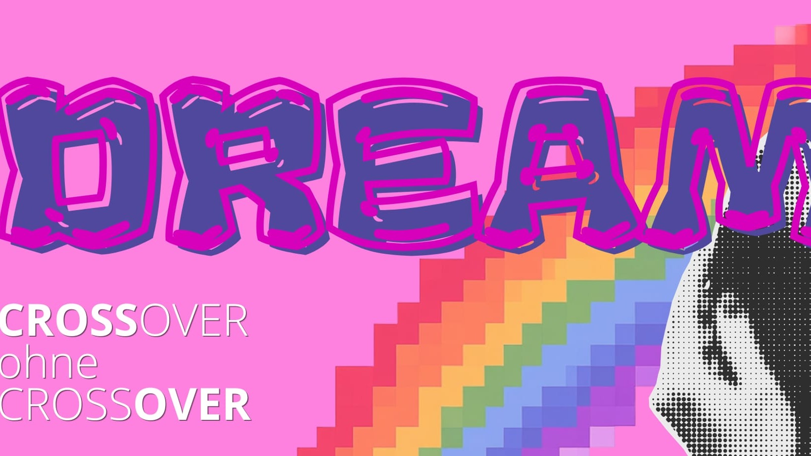 Dream: Crossover ohne Crossover