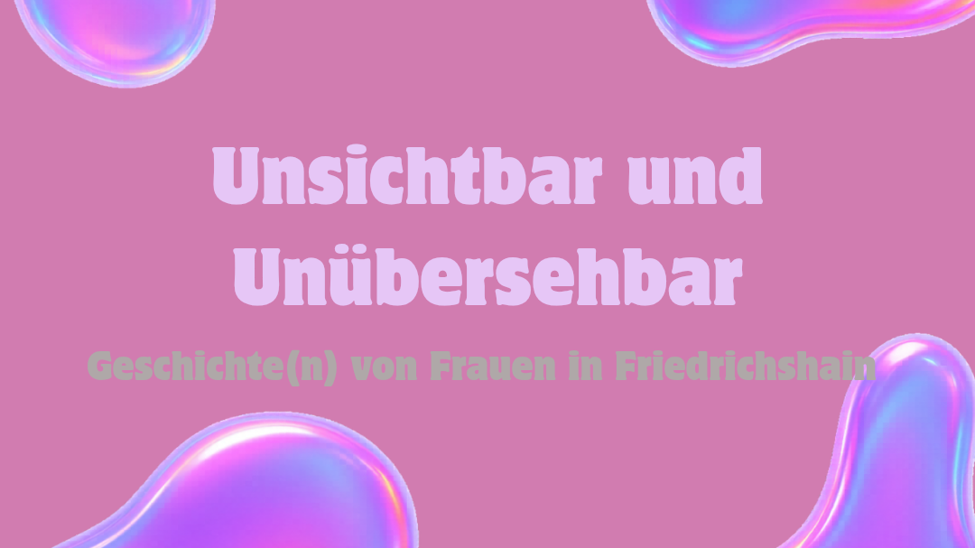Die unsichtbaren Frauen von Friedrichshain - Stadttour