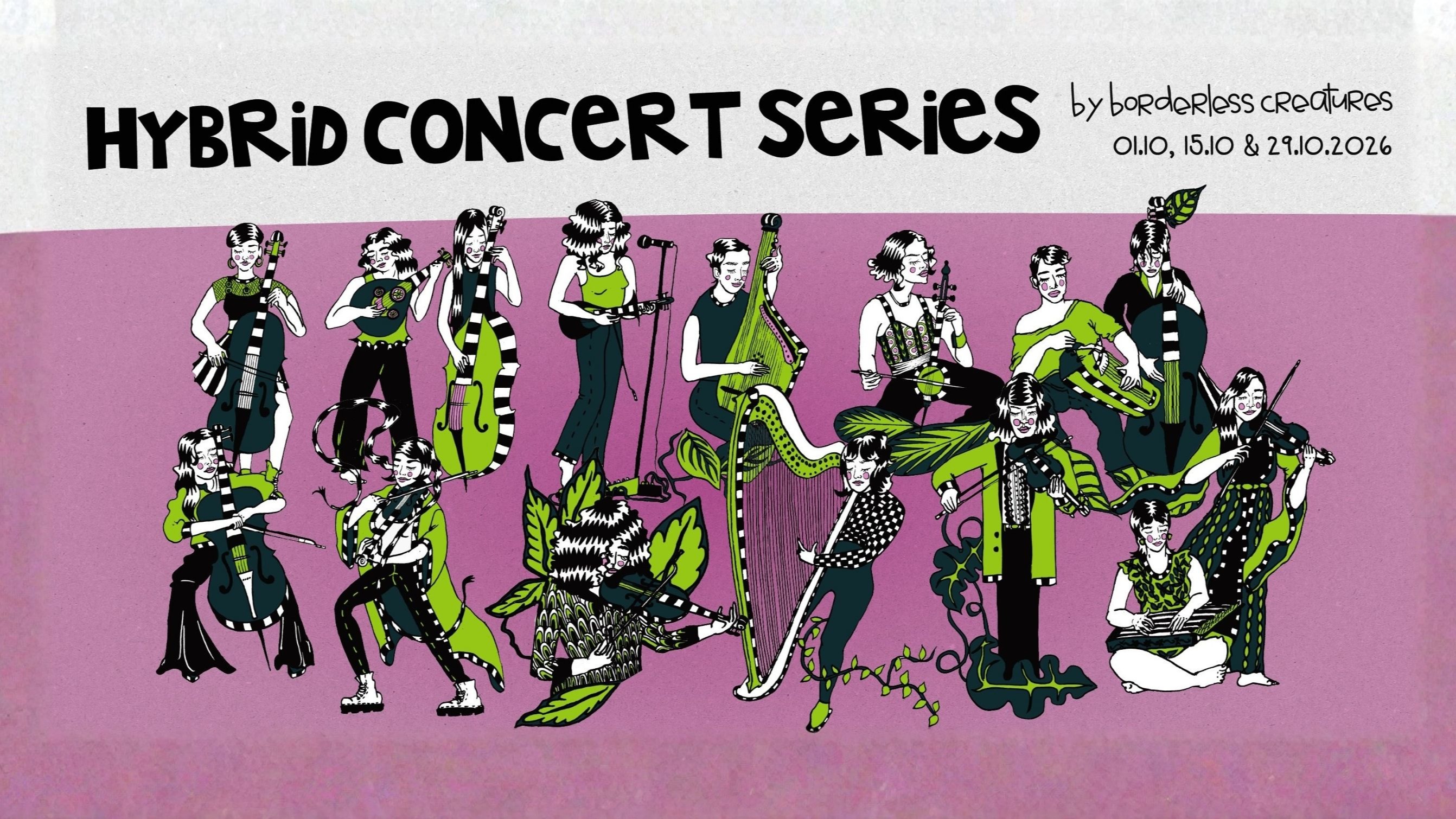 Hybrid Concert Series - DAY 2 - with Borderless Creatures