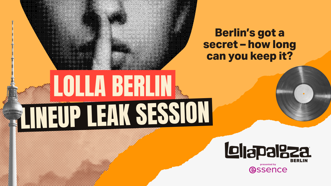 LOLLA BERLIN – Lineup Leak Session