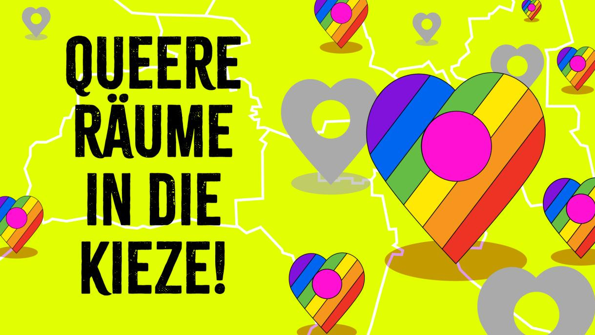 Queere Räume in die Kieze!
