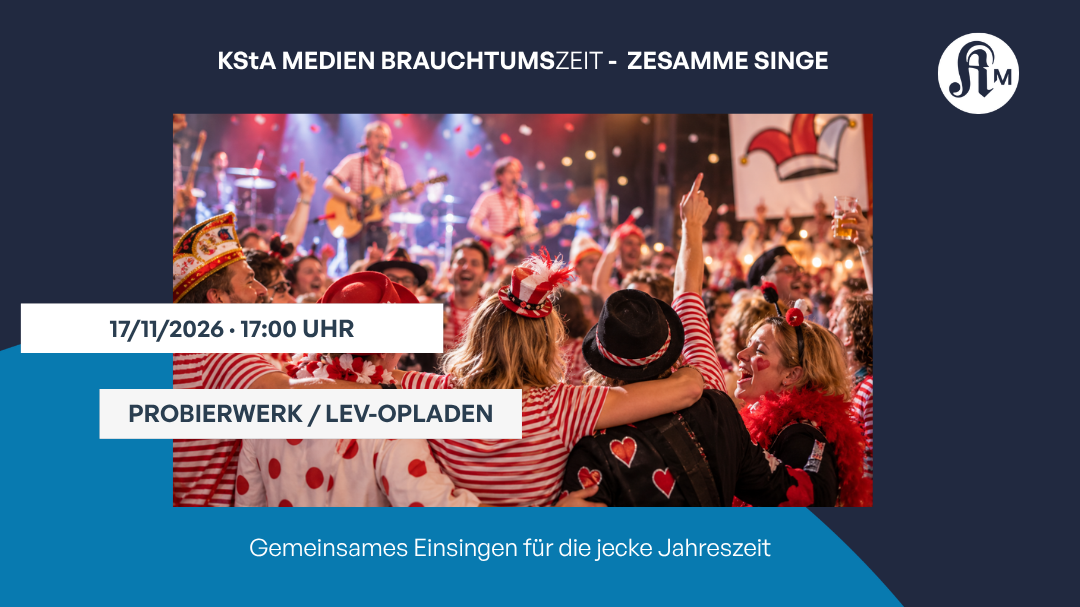 KStA Medien BRAUCHTUMSZEIT – Zesamme singe