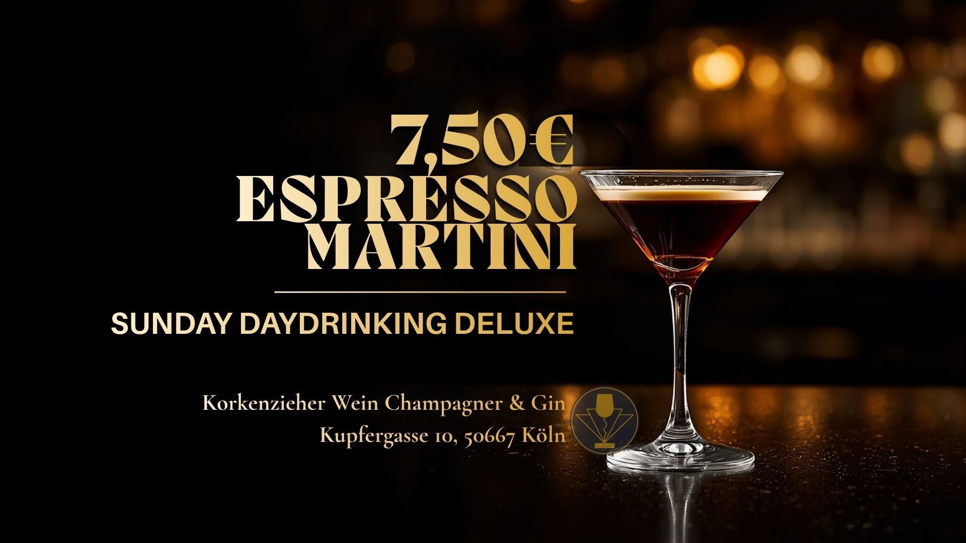 Sunday Daydrinking Deluxe | 7,50€ Espresso Martinis | Korkenzieher Wein, Champagner & Gin Bar Köln