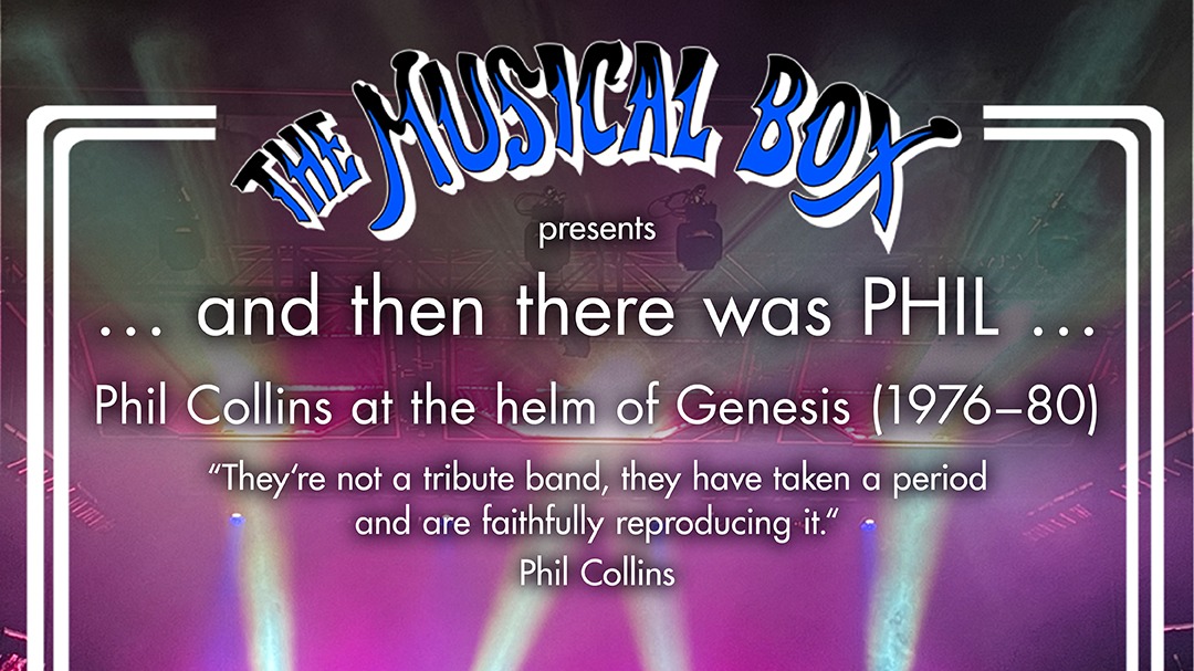 The Musical Box present … and then there was PHIL - Myticket Jahrhunderthalle - Frankfurt