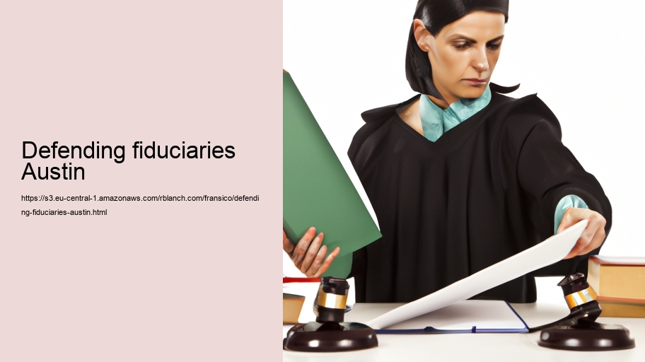 Defending fiduciaries Austin